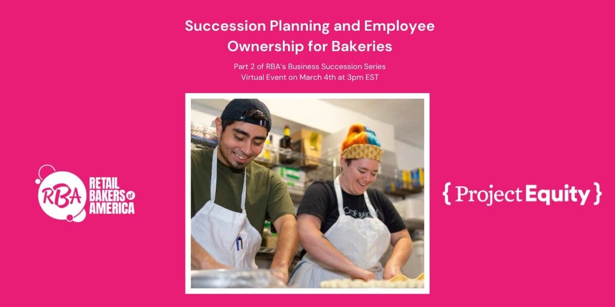Succession Planning and Employee Ownership for Bakeries Webinar